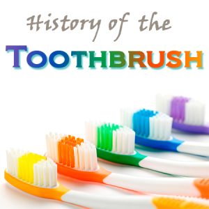 Pineville dentist, Dr. Gauthier at Today's Dental Pineville tells you how the modern toothbrush came to be!